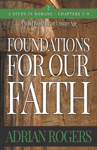 Cover image for Foundations For Our Faith (Volume 2; 2nd Edition): Romans 5-9