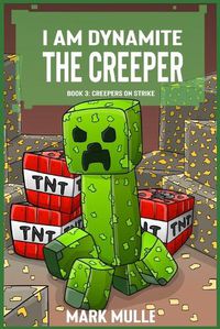 Cover image for I Am Dynamite The Creeper Book 3