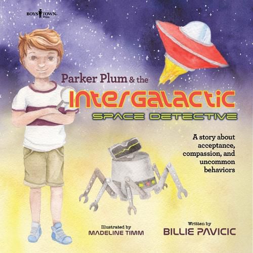 Parker Plum and the Intergalactic Space Detective: A Story About Acceptance, Compassion, and Uncommon Behaviors