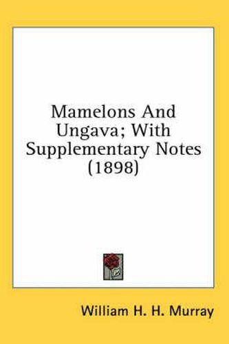 Mamelons and Ungava; With Supplementary Notes (1898)