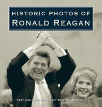 Cover image for Historic Photos of Ronald Reagan