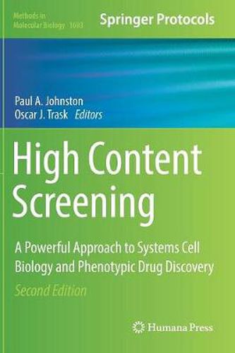 High Content Screening: A Powerful Approach to Systems Cell Biology and Phenotypic Drug Discovery