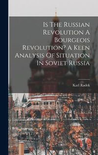 Cover image for Is The Russian Revolution A Bourgeois Revolution? A Keen Analysis Of Situation In Soviet Russia