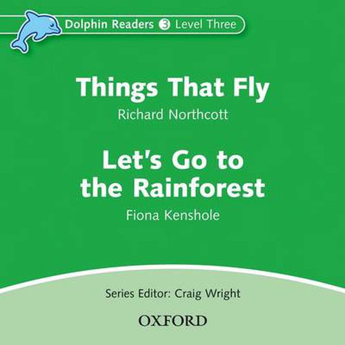 Cover image for Dolphin Readers: Level 3: Things That Fly & Let's Go to the Rainforest Audio CD