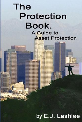 Cover image for The Protection Book. A Guide to Asset Protection