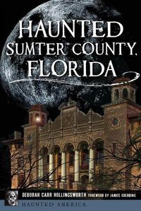 Cover image for Haunted Sumter County, Florida