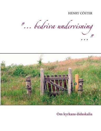 Cover image for ... bedriva undervisning ...: Om kyrkans didaskalia