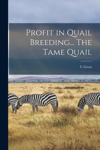 Cover image for Profit in Quail Breeding... The Tame Quail