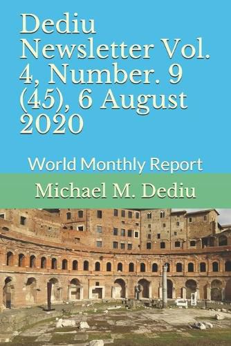 Dediu Newsletter Vol. 4, Number. 9 (45), 6 August 2020: World Monthly Report