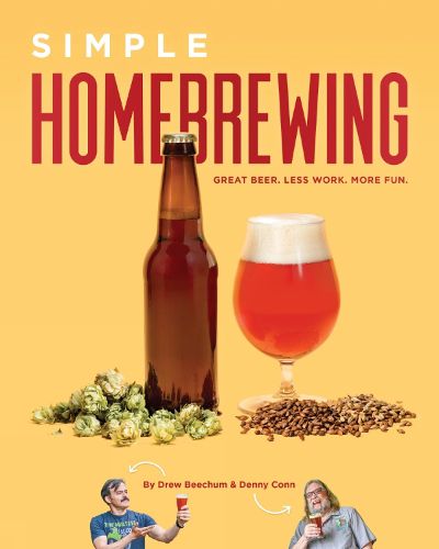 Simple Homebrewing: Great Beer, Less Work, More Fun.