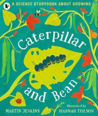 Cover image for Caterpillar and Bean: A Science Storybook about Growing