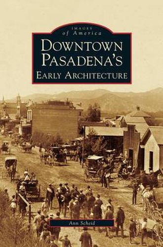 Cover image for Downtown Pasadena's Early Architecture