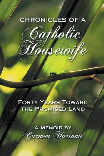 Cover image for Chronicles of a Catholic Housewife: Forty Years Toward the Promised Land