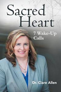 Cover image for Sacred Heart: 7 Wake-Up Calls