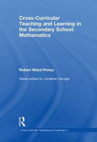 Cover image for Cross-Curricular Teaching and Learning in the Secondary School... Mathematics