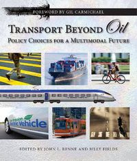 Cover image for Transport Beyond Oil: Policy Choices for a Multimodal Future