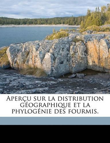 Aperu Sur La Distribution Gographique Et La Phylognie Des Fourmis.