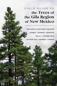 Cover image for Field Guide to the Trees of the Gila Region of New Mexico