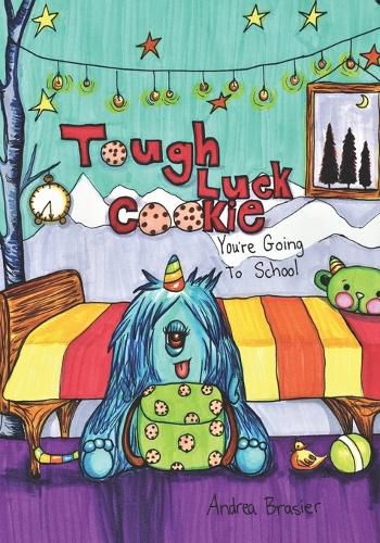 Cover image for Tough Luck Cookie You're Going to School