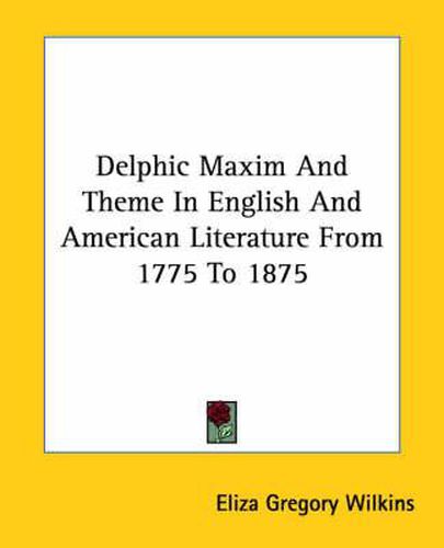 Cover image for Delphic Maxim and Theme in English and American Literature from 1775 to 1875