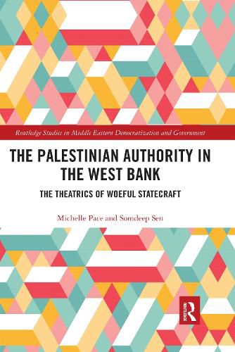 Cover image for The Palestinian Authority in the West Bank: The Theatrics of Woeful Statecraft