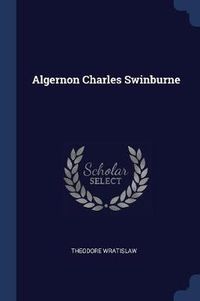 Cover image for Algernon Charles Swinburne