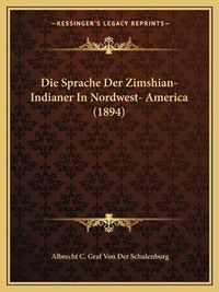 Cover image for Die Sprache Der Zimshian-Indianer in Nordwest- America (1894)