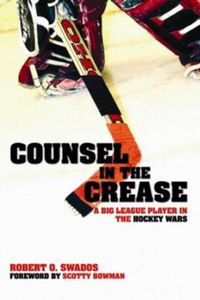 Cover image for Counsel in the Crease: A Big League Player in the Hockey Wars