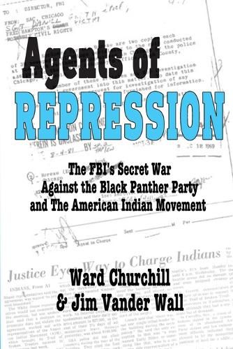 Cover image for Agents of Repression: The Fbi's Secret Wars Against the Black Panther Party and the American Indian Movement