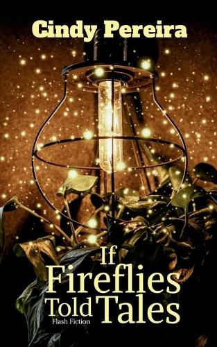 Cover image for If Fireflies Told Tales