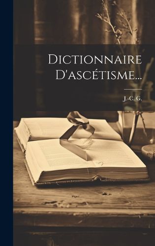 Cover image for Dictionnaire D'ascetisme...