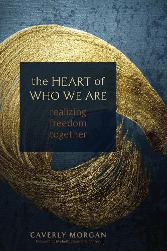 Cover image for The Heart of Who We Are: Realizing Freedom Together