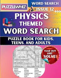 Cover image for Physics - Themed Word Search - Fun & Educational Puzzles for Kids, Teens, and Adults (Large Print Edition)