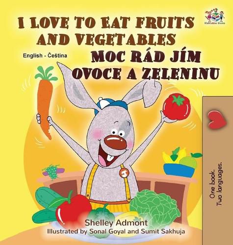 I Love to Eat Fruits and Vegetables (English Czech Bilingual Book for Kids)