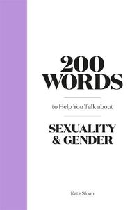 Cover image for 200 Words to Help you Talk about Sexuality & Gender