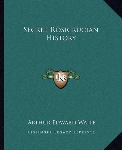 Cover image for Secret Rosicrucian History