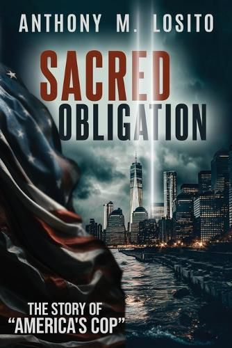 Cover image for Sacred Obligation, The Story of America's Cop
