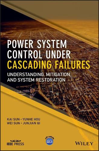 Power System Control Under Cascading Failures: Understanding, Mitigation, and System Restoration