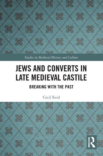 Cover image for Jews and Converts in Late Medieval Castile