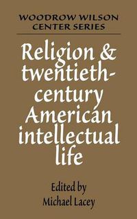 Cover image for Religion and Twentieth-Century American Intellectual Life