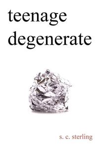 Cover image for Teenage Degenerate: A Memoir that Explores the Depths of Methamphetamine and Drug Addiction