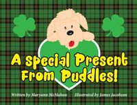 Cover image for A Special Present From Puddles!: A St. Patrick's Day Story!