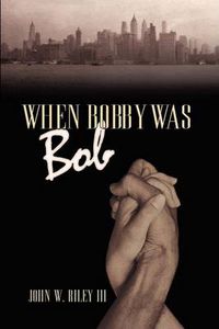 Cover image for When Bobby Was Bob