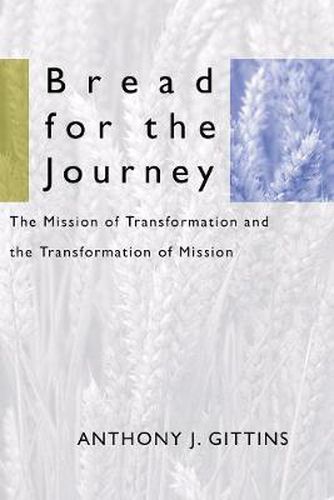 Cover image for Bread for the Journey: The Mission of Transformation and the Transformation of Mission