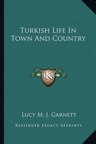 Turkish Life in Town and Country