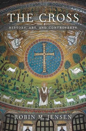 Cover image for The Cross: History, Art, and Controversy