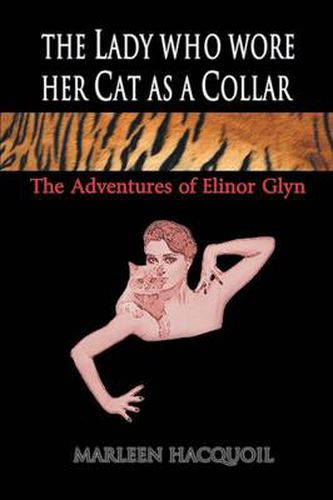 Cover image for The Lady Who Wore Her Cat as a Collar: The Adventures of Elinor Glyn
