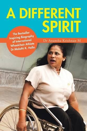 Cover image for A Different Spirit: The Bestseller Inspiring Biography of International Wheelchair Athlete Dr Malathi K. Holla