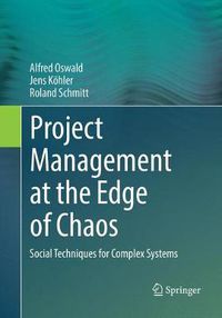 Cover image for Project Management at the Edge of Chaos: Social Techniques for Complex Systems