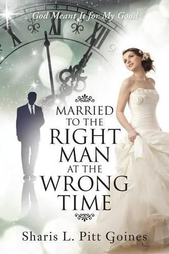 Cover image for Married to the Right Man at the Wrong Time